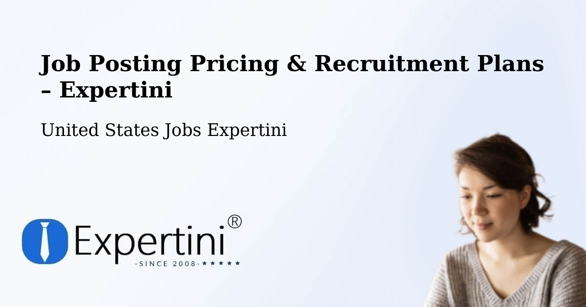 Job Posting Pricing & Recruitment Plans – Fishers - Fishers, United States Jobs Expertini
